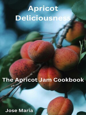 cover image of Apricot Deliciousness